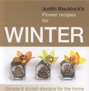 Judith Blacklock's Flower Recipes for Winter image number 0