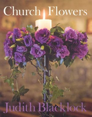 Church Flowers: The Essential Guide to Arranging Flowers in Church image number 0