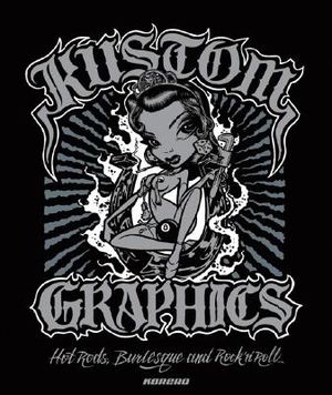 Kustom Graphics: Hot Rods, Burlesque and Rock 'n' Roll image number 0