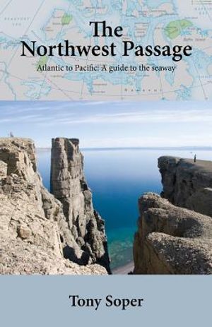 The Northwest Passage: Atlantic to Pacific: A guide to the seaway image number 0