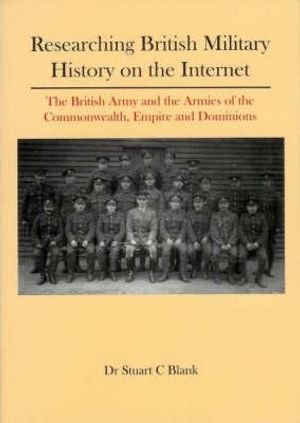 Researching British Military History on the Internet: The British Army and the Armies of the Commonwealth, Empire and Dominions image number 0