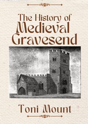 The History of Medieval Gravesend image number 0