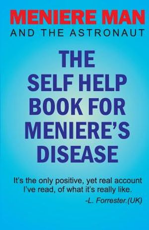 Meniere Man And The Astronaut. The Self Help Book For Meniere's Disease image number 0