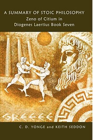A Summary of Stoic Philosophy: Zeno of Citium in Diogenes Laertius Book Seven image number 0