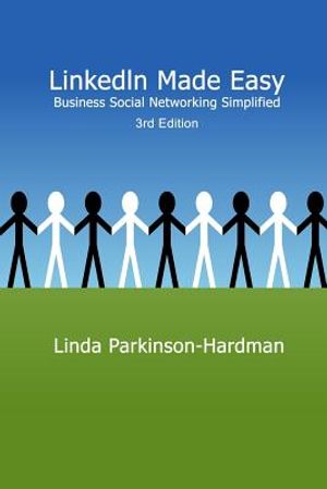 LinkedIn Made Easy: Business Social Networking Simplified 3rd Edition image number 0