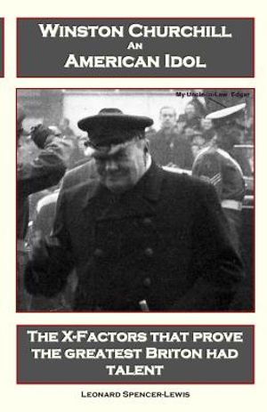 Winston Churchill An American Idol: The X-Factors that prove the greatest Briton had talent image number 0