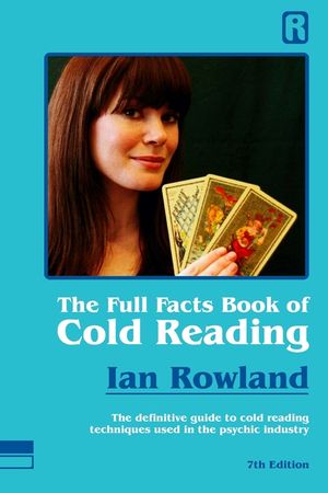 The Full Facts Book Of Cold Reading: The definitive guide to how cold reading is used in the psychic industry image number 0