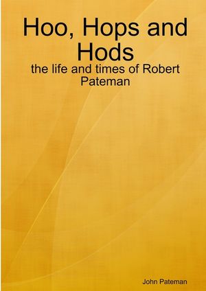 Hoo, Hops and Hods: the life and times of Robert Pateman image number 0
