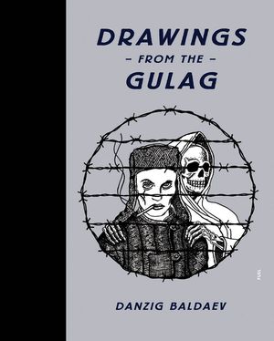 Danzig Baldaev: Drawings from the Gulag image number 0