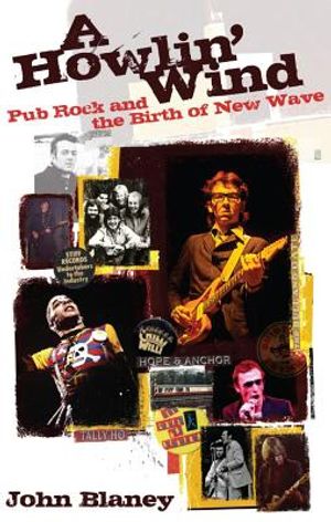 A Howlin' Wind: Pub Rock and the Birth of New Wave image number 0