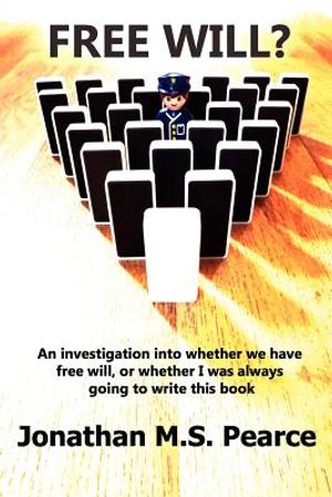 Free Will? an Investigation Into Whether We Have Choice, or Whether I Was Always Going to Write This Book. image number 0