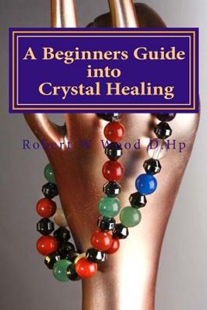 A Beginners Guide into Crystal Healing: Exploring the Mystical World of Gemstones & Crystals image number 0