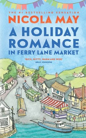 A Holiday Romance in Ferry Lane Market: A completely addictive feel-good romance image number 0