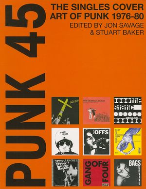 Punk 45: The Singles Cover Art of Punk 1975-80 image number 0
