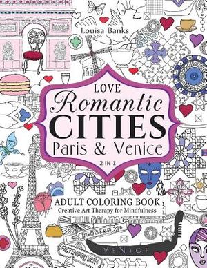 Love Romantic Cities Paris and Venice 2 in 1 Adult Coloring Book: Creative Art Therapy for Mindfulness image number 0