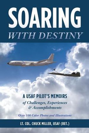 Soaring with Destiny: A USAF Pilot's Memoirs of Challenges, Experiences & Accomplishments image number 0