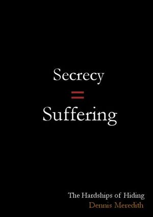 Secrecy = Suffering: The Hardships of Hiding image number 0