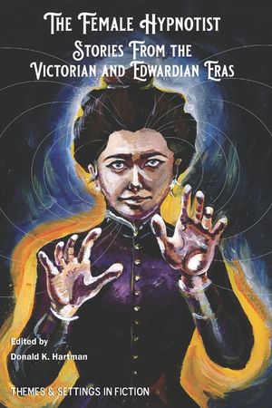 The Female Hypnotist: Stories from the Victorian and Edwardian Eras image number 0