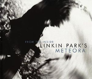 From the Inside: Linkin Park's Meteora image number 0