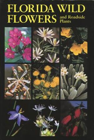 Florida Wild Flowers: And Roadside Plants image number 0
