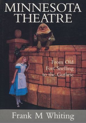 Minnesota Theatre: From Old Fort Snelling to the Guthrie image number 0