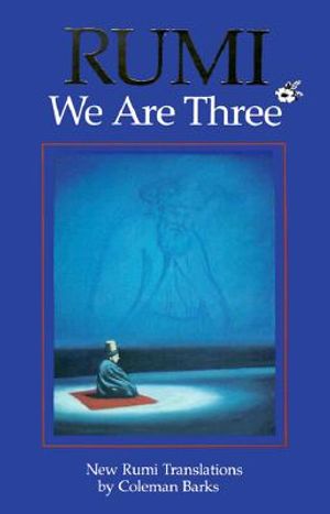 We Are Three: New Rumi Poems image number 0