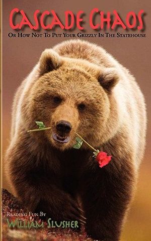 Cascade Chaos: Or How Not to Put Your Grizzly in the Statehouse image number 0