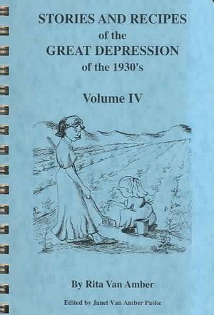 Stories & Recipes of the Great Depression of the 1930's and More from Your Kitchen Today image number 0