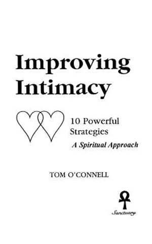 Improving Intimacy: 10 Powerful Strategies a Spiritual Approach image number 0