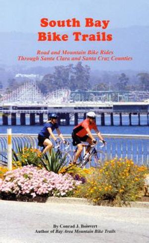 South Bay Bike Trails: Road and Mountain Bicycle Rides Through Santa Clara and Santa Cruz Counties image number 0