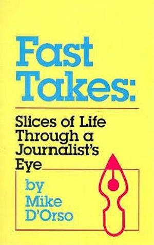 Fast Takes: Slices of Life Through a Journalist's Eye image number 0