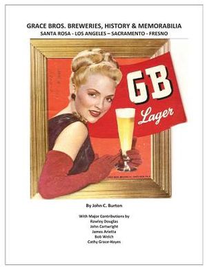 Grace Bros. Breweries, History & Memorabilia: Santa Rosa - Los Angeles - Sacramento - Fresno image number 0