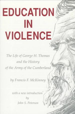 Education in Violence : The Life of George H. Thomas Nad the History of the Army of the Cumberland image number 0