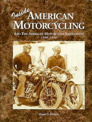 Inside American Motorcycling: And the American Motorcycle Association 1900-1990 image number 0