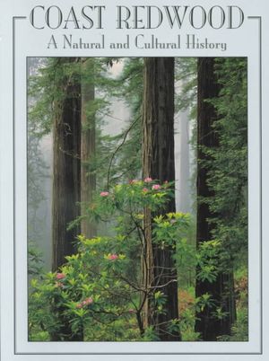 Coast Redwood: A Natural and Cultural History image number 0