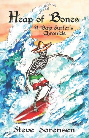 Heap of Bones: A Baja Surfer's Chronicle image number 0