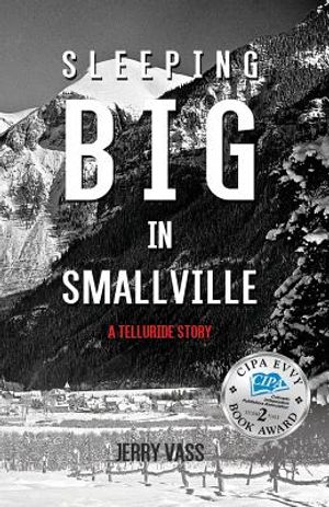 Sleeping Big in Smallville: A Telluride Story image number 0