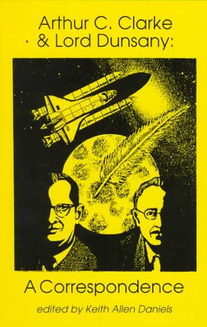 Arthur C. Clarke & Lord Dunsany: A Correspondence image number 0