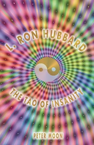 L. Ron Hubbard - The Tao of Insanity image number 0