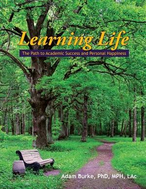 Learning Life: The Path to Academic Success and Personal Happiness image number 0