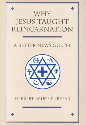Why Jesus Taught Reincarnation: A Better News Gospel image number 0