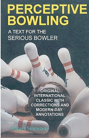 Perceptive Bowling: A Text for the Serious Bowler image number 0