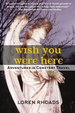 Wish You Were Here: Adventures in Cemetery Travel image number 0