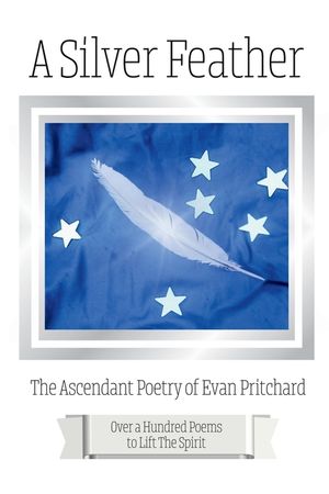 A Silver Feather: The Ascendant Poetry of Evan Pritchard image number 0