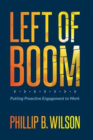 Left of Boom: Putting Proactive Engagement to Work image number 0