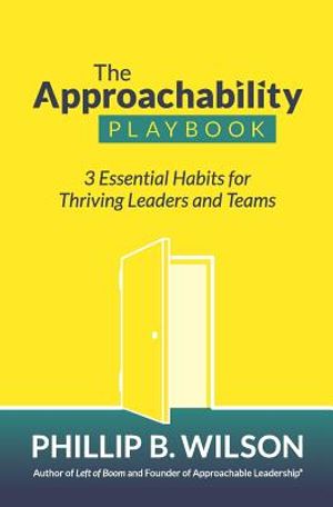 The Approachability Playbook: 3 Essential Habits for Thriving Leaders and Teams image number 0