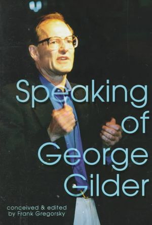 Speaking of George Gilder image number 0