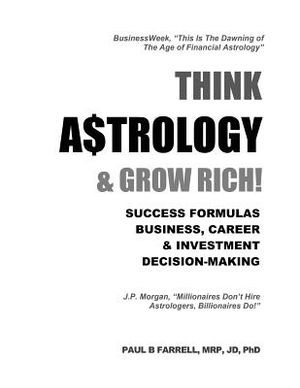 Think A$trology & Grow Rich: Success Formulas for Business, Careers & Investment Decision-Making image number 0