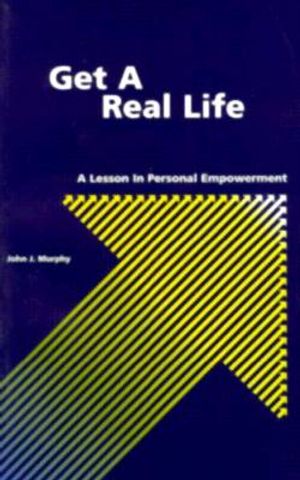 Get a Real Life: A Lesson in Personal Empowerment image number 0