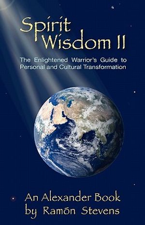 Spirit Wisdom II: The Enlightened Warrior's Guide To Personal And Cultural Transformation image number 0